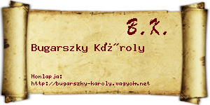 Bugarszky Károly névjegykártya